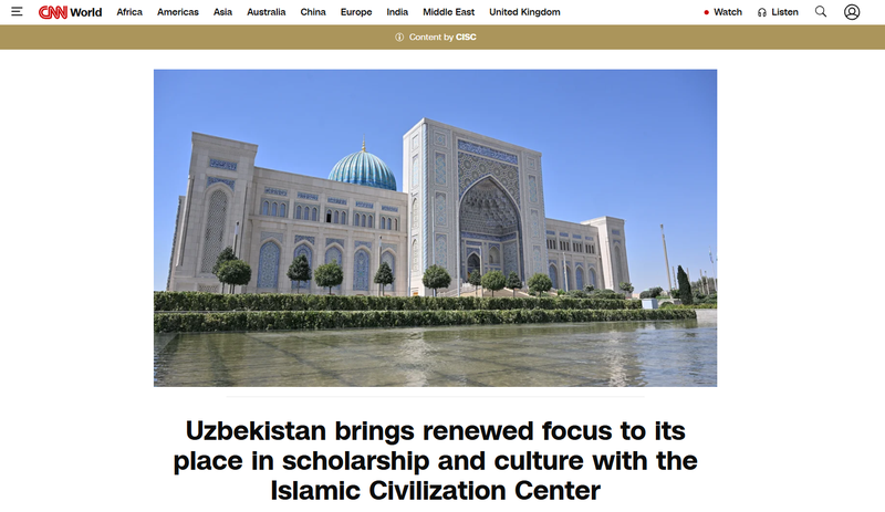 CNN WORLD: Uzbekistan brings renewed focus to its place in scholarship and culture with the Islamic Civilization Center